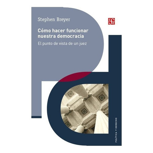 Cómo Hacer Funcionar Nuestra Democracia. El Punto De Vista