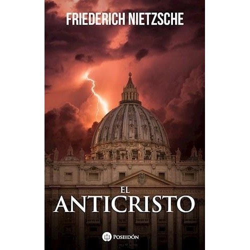 El Anticristo, De Friedrich Wilhelm Nietzsche. Editorial Poseidon, Tapa Blanda En Español, 2019
