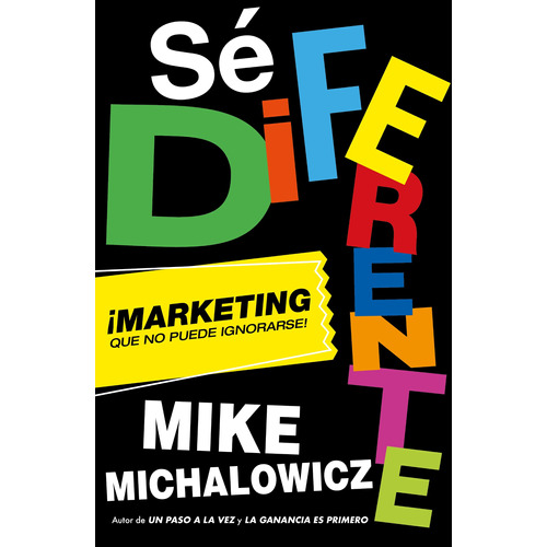 Sé diferente: ¡Marketing que no puede ignorarse!, de Michalowicz, Mike. Serie Negocios y finanzas Editorial Conecta, tapa blanda en español, 2022