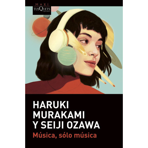 Música , Sólo Música, De Haruki Murakami. Editorial Maxi-tusquets, Tapa Blanda En Español