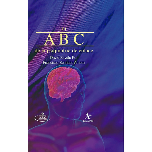 El Abc De La Psiquiatría De Enlace, De Zydlo Kon, David B.. Editorial Alfil, Tapa Blanda, Edición 1 En Español