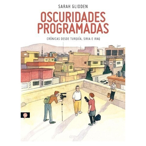 Oscuridades Programadas, de Sarah Glidden. Editorial Salamandra, tapa blanda en español