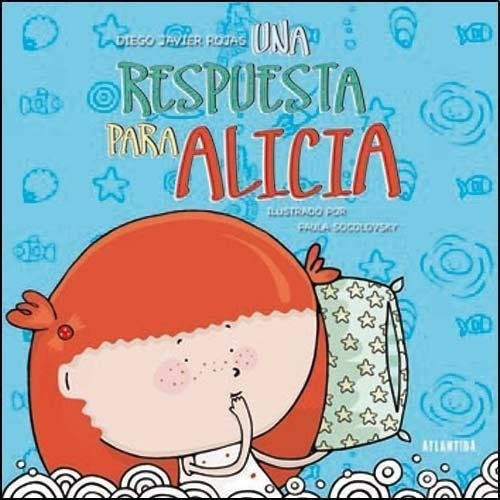 Una Respuesta Para Alicia, De Rojas, Diego Javier. Editorial Atlántida En Español