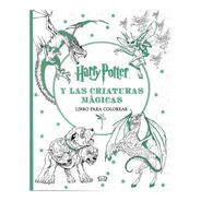 Harry Potter Y Las Criaturas Mágicas - Libro Para Colorear