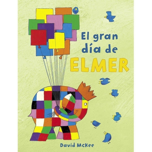 El Gran Dia De Elmer  -  David Mckee 