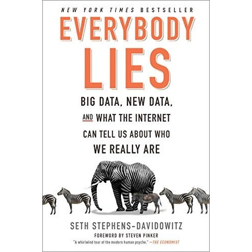 Book : Everybody Lies: Big Data, New Data, And What T (0868)