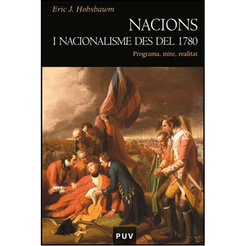 Nacions I Nacionalisme Des Del 1780, De Eric John Ernest Hobsbawm Y Neus Andreu Ruiz. Editorial Publicacions De La Universitat De València, Tapa Blanda, Edición 1 En Español, 2011