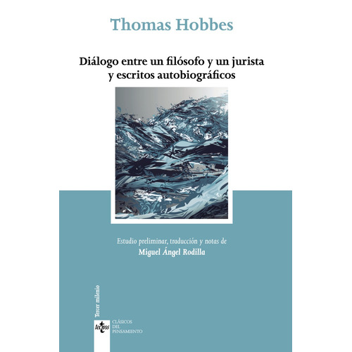 Diálogo entre un filósofo y un jurista y escritos autobiográficos, de Hobbes, Thomas. Editorial Tecnos, tapa blanda en español, 2013
