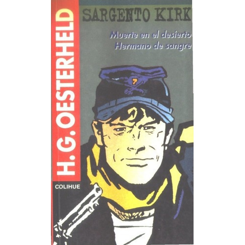 Sargento Kirk 1 Muerte En El Desierto Hermano De San, De Oesterheld , Hector German. Editorial Colihue En Español