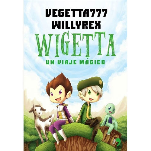 Wigetta Un Viaje Magico - Vegetta777, Willyrex