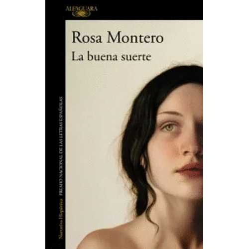 La buena suerte, de Rosa Montero. Editorial Alfaguara, tapa blanda en español