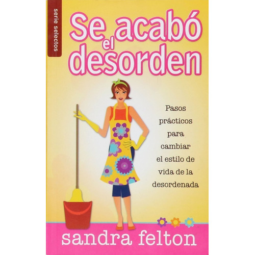 Se Acabo El Desorden - Sandra Felton 