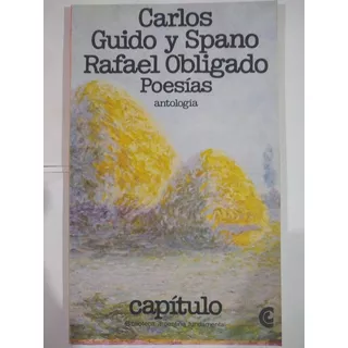 Guido Y Spano - Obligado - Poesías- Colección Capitulo- Ceal