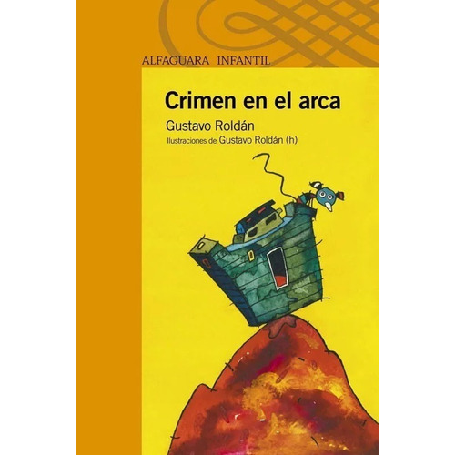 Crimen En El Arca - Gustavo Roldan - Alfaguara Infantil