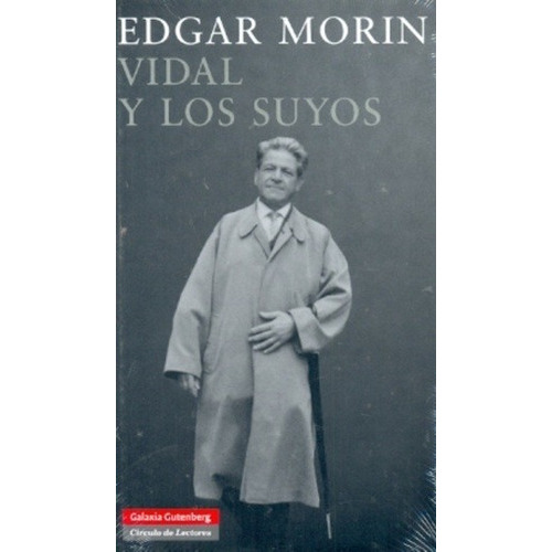 Vidal Y Los Suyos, De Edgar Morin. Editorial Galaxia Gutenberg En Español
