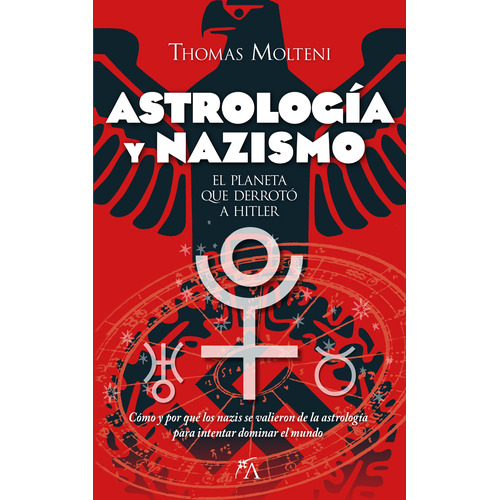 Astrología y nazismo: El planeta que derrotó a Hitler, de Molteni, Thomas. Serie Enigma Editorial ARCOPRESS, tapa blanda en español, 2022