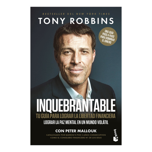 Inquebrantable: Tu guía para lograr la libertad financiera, de Tony Robbins., vol. 1.0. Editorial Booket, tapa blanda, edición 1.0 en español, 2023