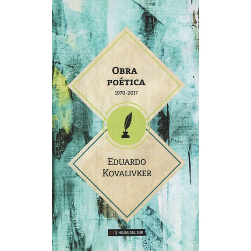 Obra Poetica (1970-2017) - Eduardo Kovalivker, De Kovalivker, Eduardo. Editorial Hojas Del Sur, Tapa Blanda En Español, 2017