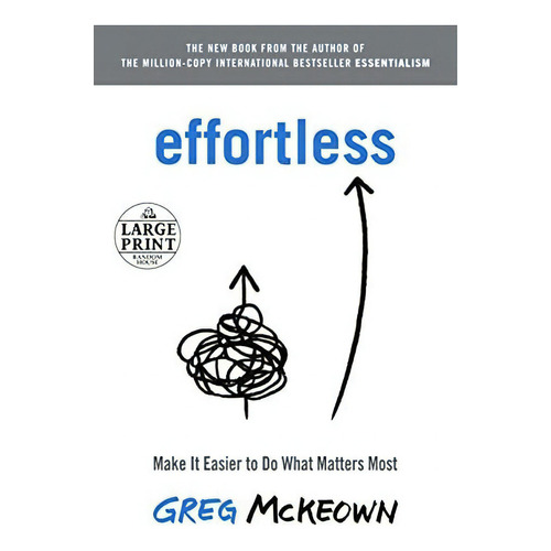 Effortless Make It Easier To Do What Matters Most (random H, De Mckeown, G. Editorial Random House Large Print, Tapa Blanda En Inglés, 2021