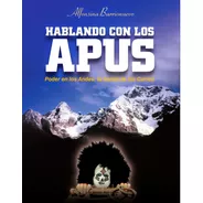 Hablando Con Los Apus | Poder En Los Andes