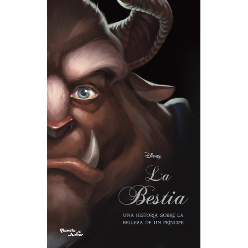 La bestia: Una historia sobre la belleza de un príncipe, de Disney. Serie Disney Editorial Planeta Infantil México, tapa blanda en español, 2014