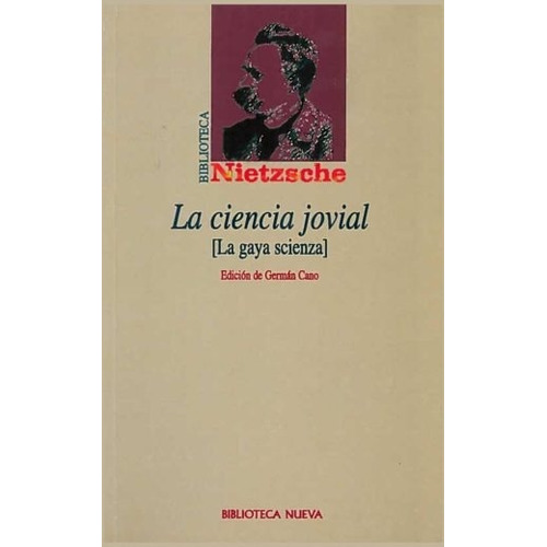 La ciencia jovial: La gaya scienza, de Nietzsche, Friedrich Wilhelm. Editorial Biblioteca Nueva, tapa blanda en español, 2001