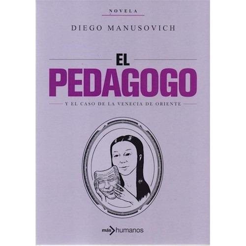 Pedagogo, El, De Manusovich, Diego. Editorial Edic.autor, Tapa Blanda, Edición 2017 En Español, 2017