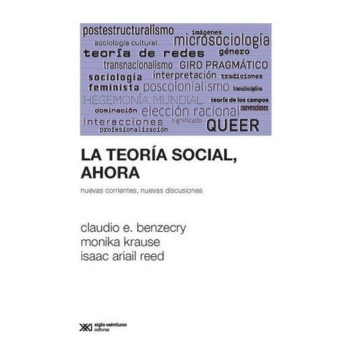 Teoria Social Ahora - Claudio Benzecry - Siglo Xxi - Libro