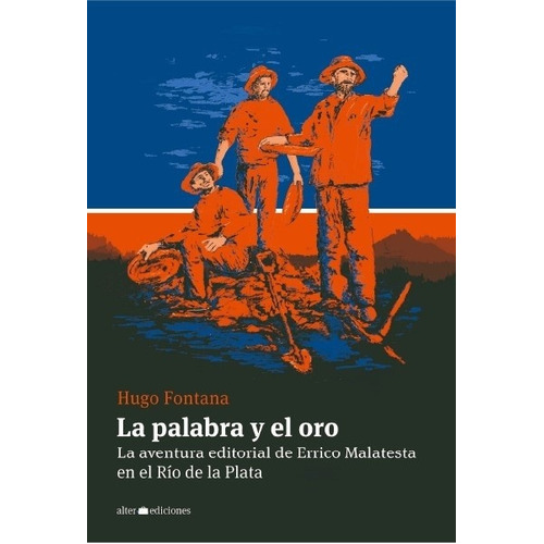 Palabra Y El Oro, La - Hugo Fontana, De Hugo Fontana. Editorial Alterediciones En Español