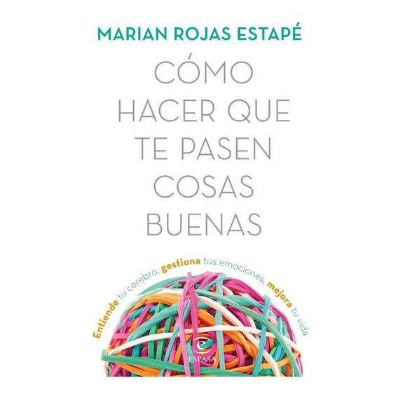 Libro: Cómo Hacer Que Te Pasen Cosas Buenas / M. R. Estapé