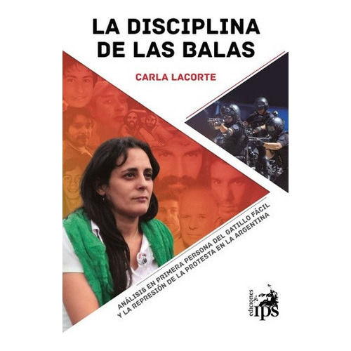Disciplina De Las Balas, La - Carla  Lacorte, De Carla  Lacorte. Editorial Ediciones Ips En Español