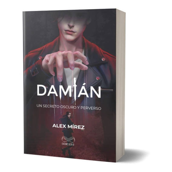 Alex Mirez. Damian - Un Secreto Oscuro Y Perverso