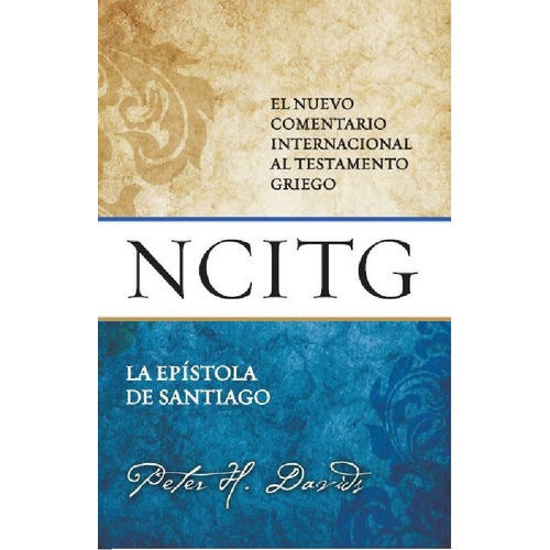La Espístola De Santiago: Un Comentario Sobre El Texto Griego, de Peter Davids. Editorial PORTAVOZ, tapa dura en español, 2019