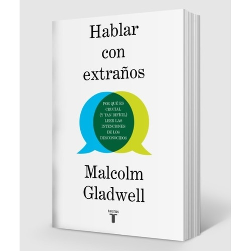 Libro Hablar Con Extraños - Malcom Gladwell, de Gladwell, Malcolm. Editorial Taurus, tapa blanda en español, 2021