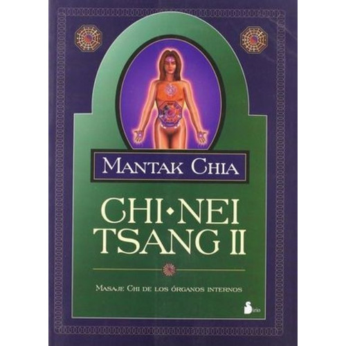 Chi-nei Tsang I I: Masaje Chi De Los Órganos Internos