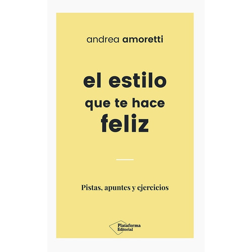 Estilo Que Te Hace Feliz, El - Andrea Amoretti
