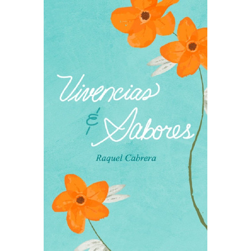 Vivencias Y Sabores, De Cabrera, Raquel. Editorial Ediciones Ruser, Tapa Blanda En Español