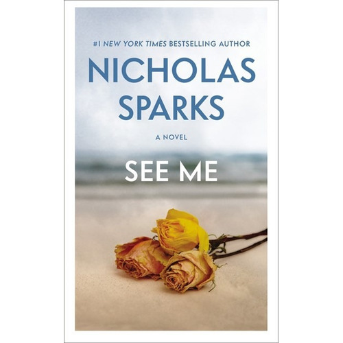 See Me, de Sparks, Nicholas. Editorial Grand Central Publishing, tapa blanda en inglés, 2017