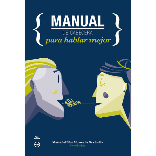Manual de cabecera para hablar mejor, de Montes de Oca Sicilia, María del Pilar. Editorial Selector, tapa blanda en español, 2017