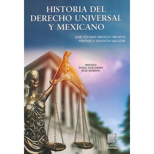 Historia Del Derecho Universal Y Mexicano, De Orozco Orozco, José Zócimo. Editorial Porrua, Tapa Blanda En Español, 2022