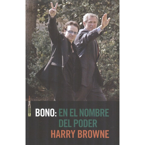 Bono En El Nombre Del Poder, De Browne, Harry. Editorial Sexto Piso, Tapa Blanda, Edición 1 En Español, 2013