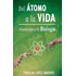 Del Atomo A La Vida: Introducción A La Biología, De Pablo Manuel Ortiz., Vol. 1. Editorial Createspace Independent Publishing Platform, Tapa Blanda En Español