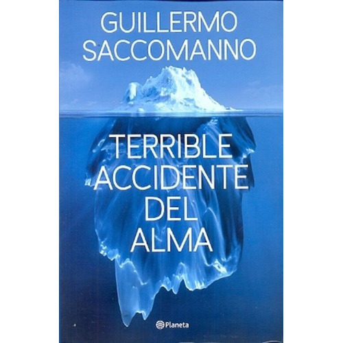Terrible Accidente Del Alma - Guillermo Saanno, De Guillermo Saanno. Editorial Pla En Español