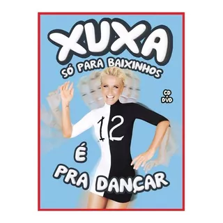 Dvd + Cd Xuxa Só Para Baixinhos - É Pra Dançar 12