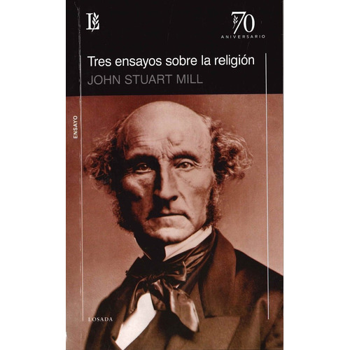 Tres Ensayos Sobre La Religiãâ³n, De Mill, John Stuart. Editorial Losada, Tapa Blanda En Español