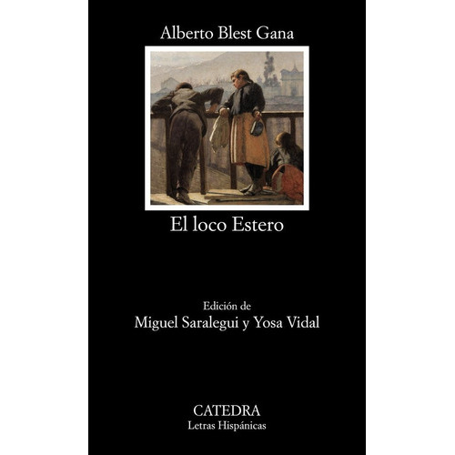 El Loco Estero, De Blest Gana, Alberto. Editorial Cátedra, Tapa Blanda En Español