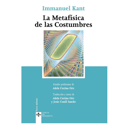 La Metafãâsica De Las Costumbres, De Kant, Immanuel. Editorial Tecnos, Tapa Blanda En Español