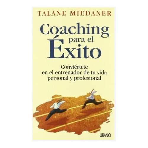 Coaching Para El Exito/ Talane Miedaner