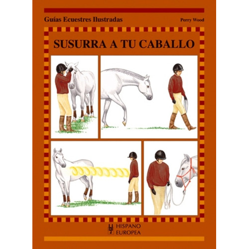 Susurra A Tu Caballo . Guias Ecuestres Ilustradas