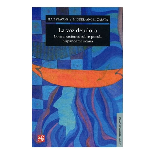 La Voz Deudora. Conversaciones Sobre Poesía Hispanoamerican